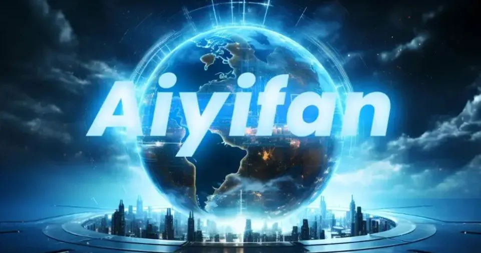 Aiyifan: Revolutionizing Entertainment with AI and Global Storytelling